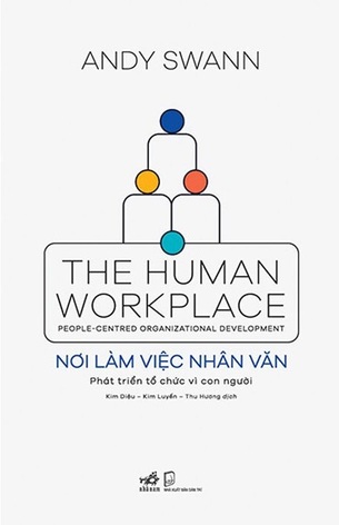 Nơi Làm Việc Nhân Văn - The Human Workplace - Andy Swann