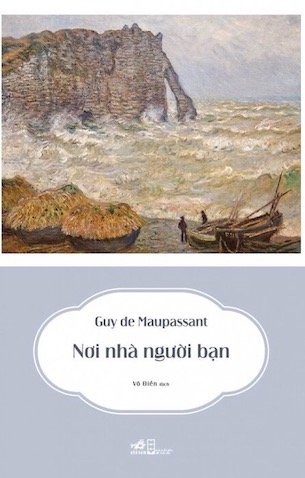 Nơi Nhà Người Bạn - Guy De Maupassant