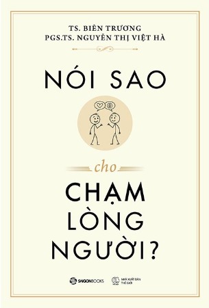 Nói Sao Cho Chạm Lòng Người - TS. Biên Trương, PGS. TS. Nguyễn Thị Việt Hà