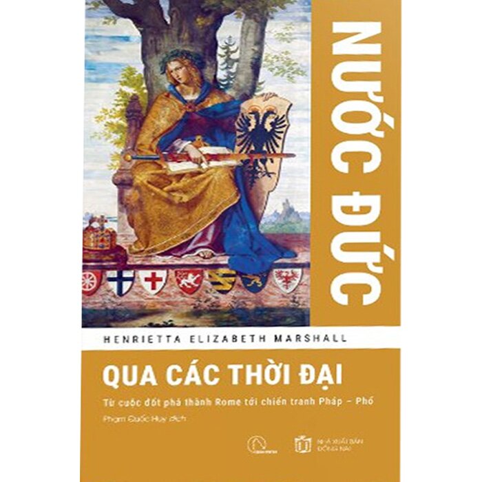 Nước Đức Qua Các Thời Đại (Bìa Cứng) Henrietta Elizabeth Marshall