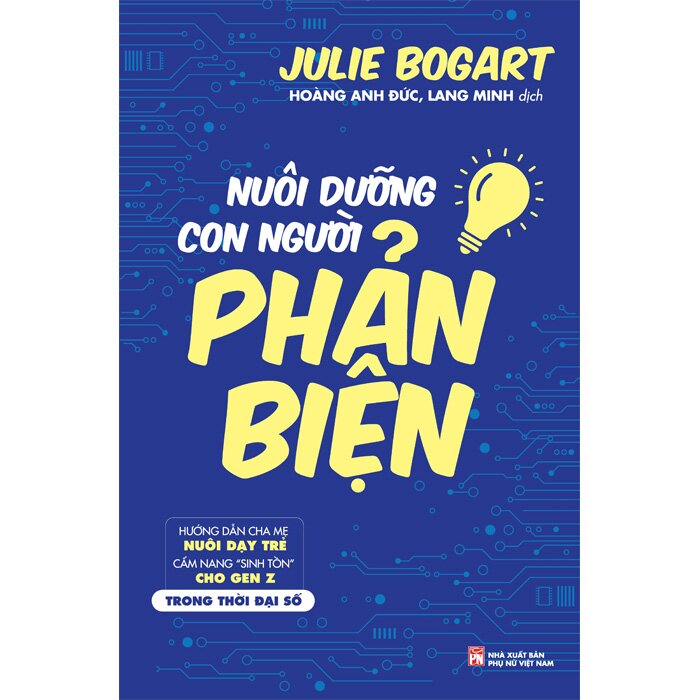 Combo (2 Cuốn Sách) Nuôi Dạy Con Người Phản Biện + Đừng Để Bị Dắt Mũi - Tư Duy Phản Biện Cho Gen Z (Julie Bogart)