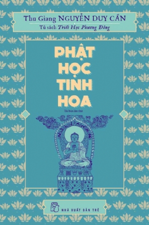 Phật Học Tinh Hoa - Thu Giang Nguyễn Duy Cần