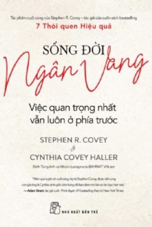 Sống Đời Ngân Vang - Stephen R. Covey, Cynthia Covey Haller