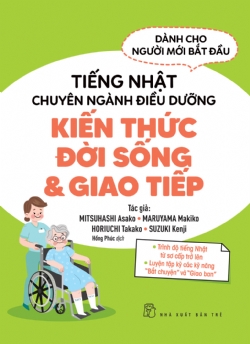 Sách Tiếng Nhật Chuyên Ngành Điều Dưỡng Kiến Thức Đời Sống & Giao Tiếp 