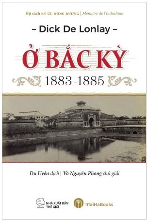 Combo (2 Cuốn Sách) Ở Bắc Kỳ (1883 - 1885) + Đồn Điền Của Người Pháp Ở Bắc Kỳ Từ 1884 Đến 1918 (Tạ Thị Thúy, Dick De Lonlay)