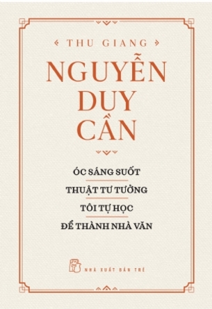 thuật xử thế; Óc sáng suốt; Tôi tự học; Nguyễn Duy Cần