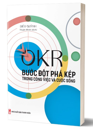 99OKR - Bước Đột Phá Kép Trong Công Việc Và Cuộc Sống - Diêu Quỳnh