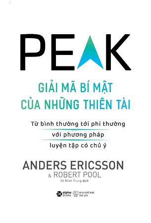 Sách Peak - Những Ảo Tưởng Về Thiên Tài - Giải Mã Bí Ẩn Của Những Thiên Tài - Anders Ericsson, Robert Pool