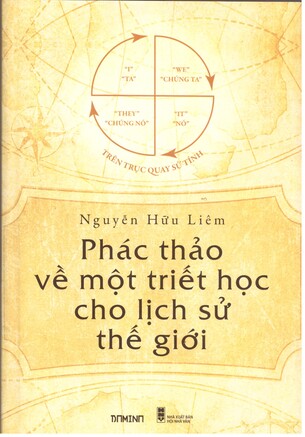 Phác Thảo Về Một Triết Học Cho Lịch Sử Thế Giới Nguyễn Hữu Liêm