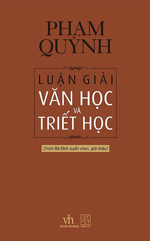 PHẠM QUỲNH: LUẬN GIẢI VĂN HỌC VÀ TRIẾT HỌC