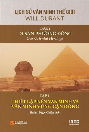 Sách Lịch Sử Văn Minh Thế Giới - Phần I: Di Sản Phương Đông - Will Durant