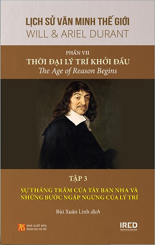 Lịch Sử Văn Minh Thế Giới - Phần VII (3 tập): Thời Đại Lý Trí Khởi Đầu - The Age of Reason Begins - Will & Ariel Durant