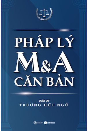 Pháp lý M&A căn bản - Trương Hữu Ngữ