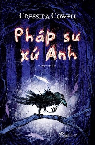 Pháp Sư Xứ Anh - Từng Có Phép Thuật - Cressida Cowell