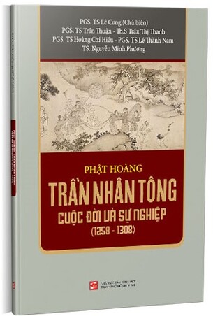 Phật hoàng Trần Nhân Tông cuộc đời và sự nghiệp (1258-1308)