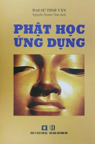 Phật Học Ứng Dụng - Đại sư. Tinh Vân