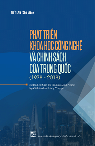 Sách Phát Triển Khoa Học Công Nghệ Và Chính Sách Của Trung Quốc (1978 - 2018) - Tiết Lan