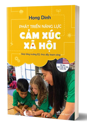 Phát Triển Năng Lực Cảm Xúc Xã Hội - Giúp Tăng Trưởng EQ, Thúc Đẩy Thành Công - Hong Dinh