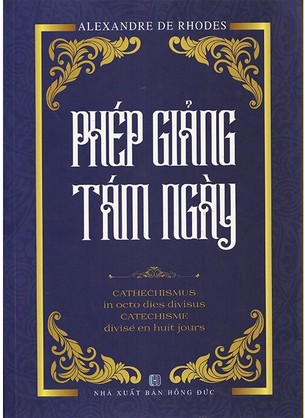 Alexandre de Rhodes: Phép Giảng Tám Ngày, Hành Trình và Truyền Giáo