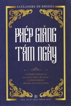 Alexandre de Rhodes: Phép Giảng Tám Ngày, Hành Trình và Truyền Giáo