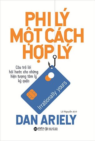 Phi Lý Một Cách Hợp Lý - Dan Ariely