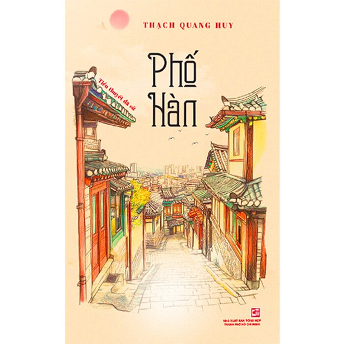 Phố Hàn - Tiểu Thuyết Dã Sử (Thạch Quang Huy)