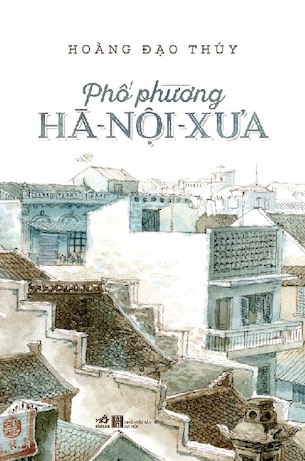 Phố Phường Hà Nội Xưa - Nhã Nam - Hoàng Đạo Thúy