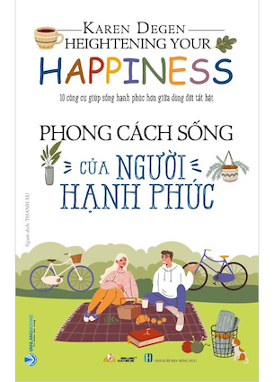 Phong Cách Sống Của Người Hạnh Phúc - Karen Degen