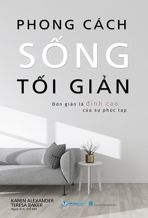 Sách Phong Cách Sống Tối Giản - Karen Alexander, Teresa Baker