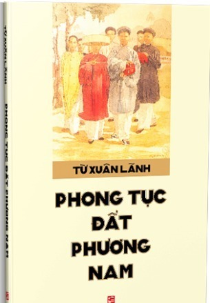 Phong Tục Đất Phương Nam - Từ Xuân Lãnh