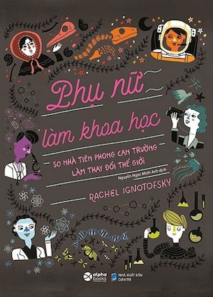 Phụ Nữ Làm Khoa Học - Rachel Ignotofsky