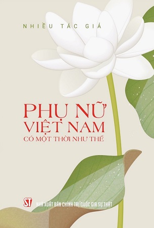 Sách Phụ Nữ Việt Nam Có Một Thời Như Thế - Nhiều Tác Giả