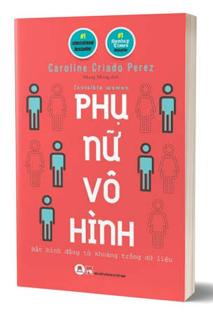 Phụ Nữ Vô Hình - Caroline Criado Perez