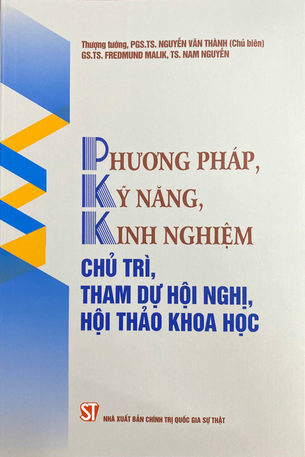 Phương pháp, kỹ năng, kinh nghiệm chủ trì, tham dự hội nghị, hội thảo khoa học