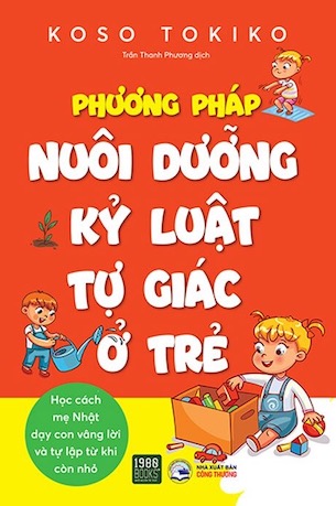 Phương Pháp Nuôi Dưỡng Kỷ Luật Tự Giác Ở Trẻ - Koso Tokiko