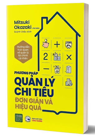 Phương Pháp Quản Lý Chi Tiêu Đơn Giản Và Hiệu Quả - Mitsuki Okazaki