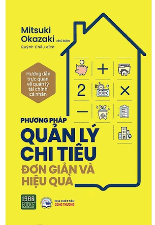 Phương Pháp Quản Lý Chi Tiêu Đơn Giản Và Hiệu Quả - Mitsuki Okazaki