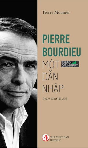 Combo 3 Cuốn Lí Do Thực Tiễn - Về Lý Thuyết Hành Động - Sự Thống Trị Của Nam Giới - Pierre Bourdieu Một Dẫn Nhập - Pierre Bourdieu