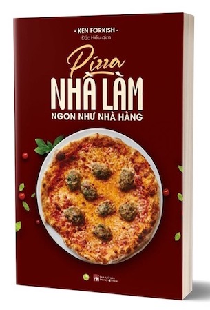 Pizza Nhà Làm Ngon Như Nhà Hàng - Ken Forkish