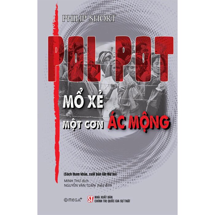 Pol Pot – Mổ Xẻ Một Cơn Ác Mộng (Philip Short)