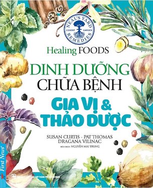 Dinh Dưỡng Chữa Bệnh - Gia Vị Và Thảo Dược - Susan Curtis - Pat Thomas - Dragana Vilinac