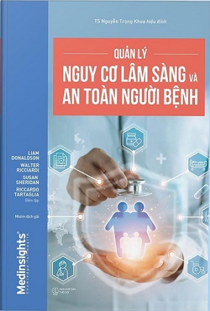 Sách Quản Lý Nguy Cơ Lâm Sàng Và An Toàn Cho Người Bệnh - Liam J. Donaldson