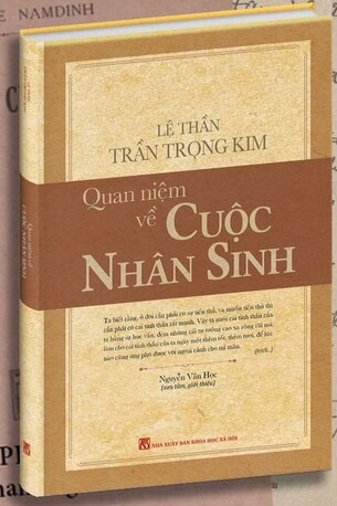 Lệ Thần Trần Trọng Kim: Quan Niệm Về Cuộc Nhân Sinh