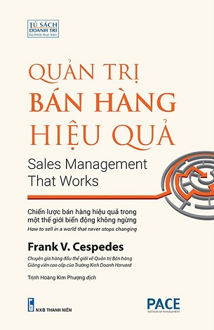 Sách Quản Trị Bán Hàng Hiệu Quả - Sales Management That Works - Frank V. Cespedes