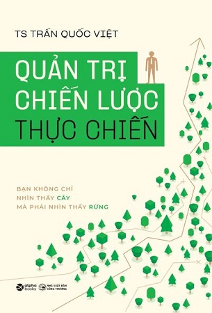Combo 2 Cuốn Sách Nghệ Thuật Tư Duy Chiến Lược + Quản Trị Chiến Lược Thực Chiến - Bạn Không Chỉ Nhìn Thấy Cây Mà Phải Nhìn Thấy Rừng