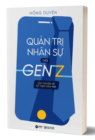 Quản Trị Nhân Sự Thời Gen Z - Hồng Duyên