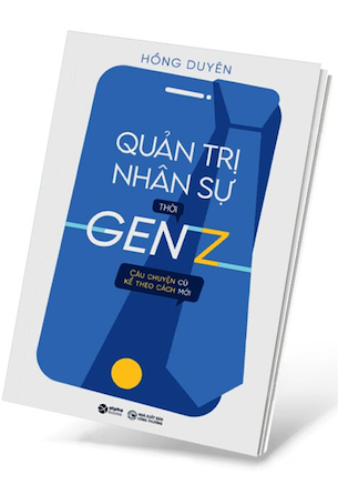 Quản Trị Nhân Sự Thời Gen Z - Hồng Duyên