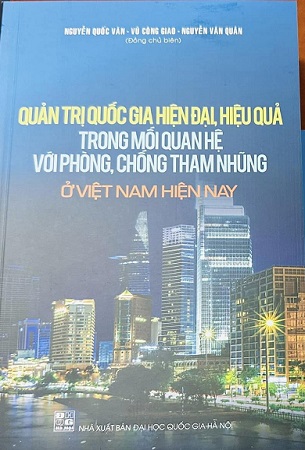 Sách Quản Trị Quốc Gia Hiện Đại Hiệu Qủa Trong Mối Quan Hệ Với Phòng Chống Tham Nhũng Ở Việt Nam Hiện Nay - Nguyễn Quốc Văn, Vũ Công Giao, Nguyễn Văn Quân