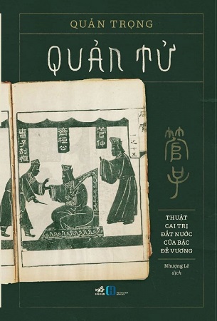 Sách Quản Tử - Thuật Cai Trị Đất Nước Của Bậc Đế Vương - Quản Trọng