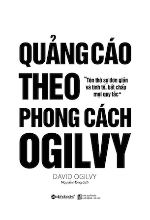 Quảng Cáo Theo Phong Cách Ogilvy (Tái Bản 2023) - David Ogilvy